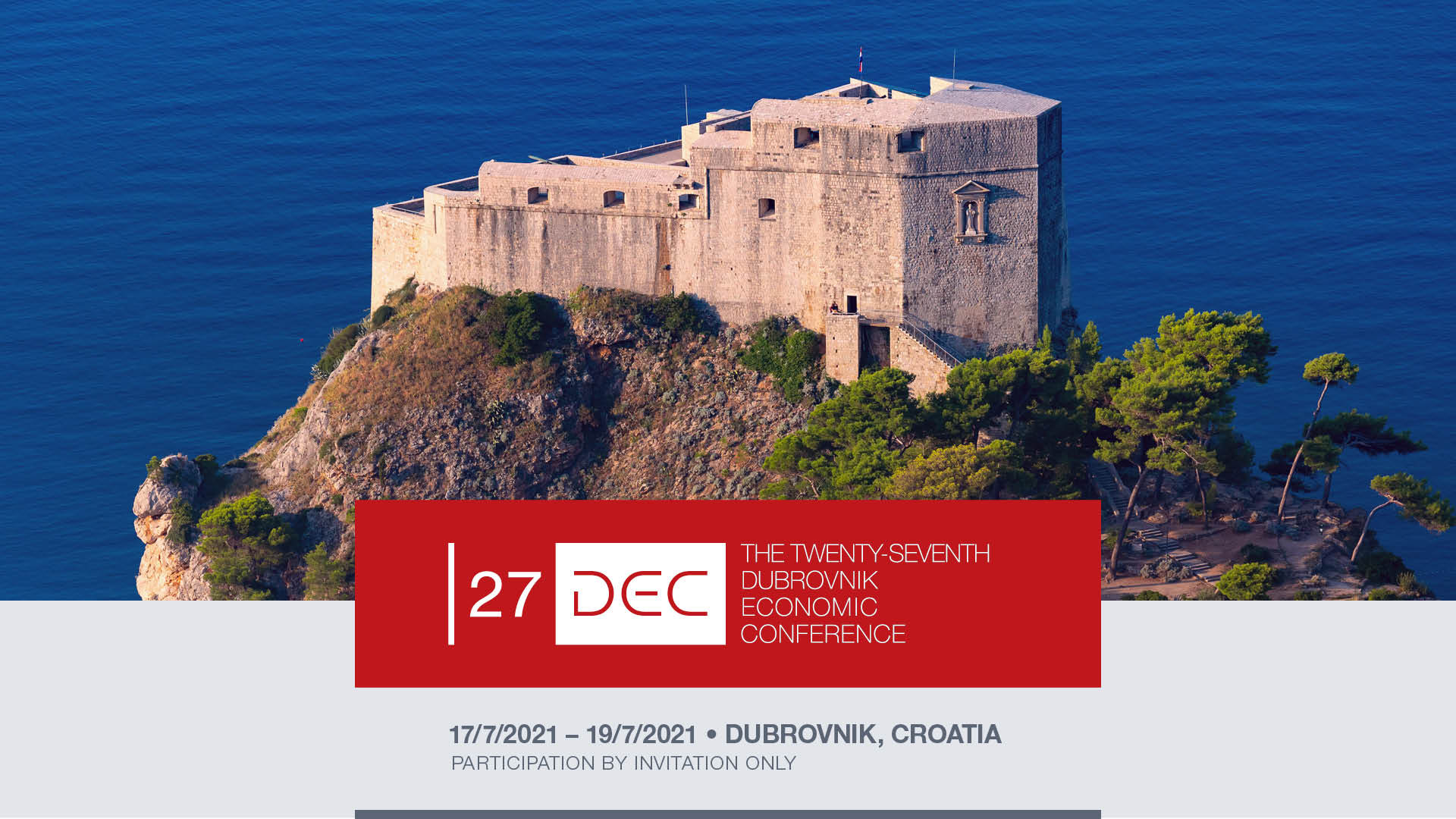 The 27th Dubrovnik Economic Conference The 27th Dubrovnik Economic Conference